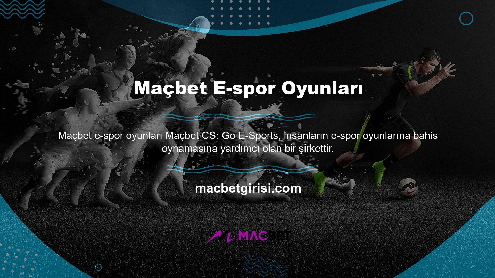 Maçbet, League of Legends ve CS Go oyunlarına bahis oynamayı sever